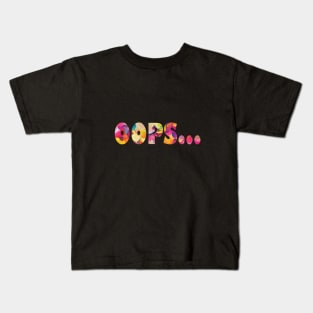 Oopss... Kids T-Shirt